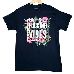Floral “Fuckn Vibes” T Shirt